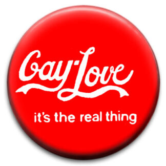 Gay Love Its The Real Thing Badge
