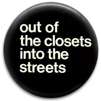 Out Of The Closets Into The Streets Gay Liberation Badge