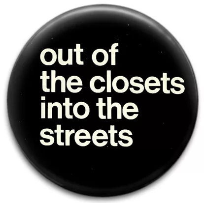 Out Of The Closets Into The Streets Gay Liberation Badge