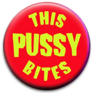 This Pussy Bites - Badge
