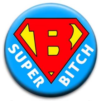 Super Bitch Badge