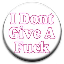 I Don't Give A Fuck Badge