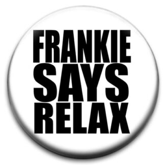 Frankie Says Relax Small Retro Badge