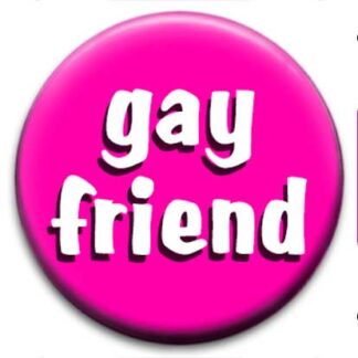Gay Friend -  Pink Badge