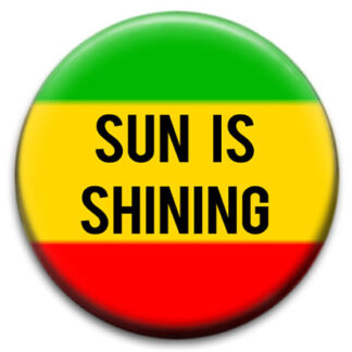 Sun Is Shining Reggae Badge