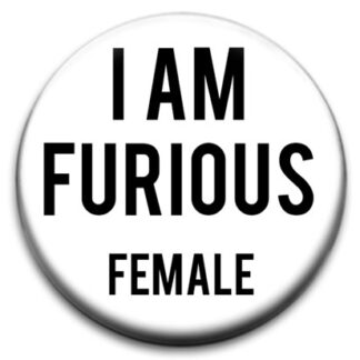 I Am Furious Female - Badge