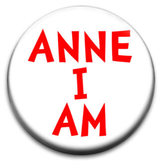 Anne I Am Badge