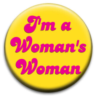 I'm A Woman's Woman Badge