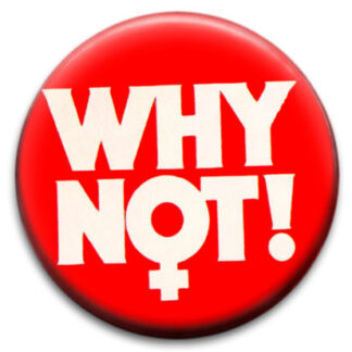 Why Not Women's Rights Badge