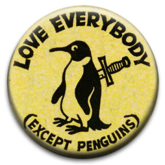 Love Everybody Except Penguins Small Retro Badge