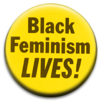 Black Feminism Lives Badge