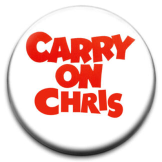 Carry On Chris Badge