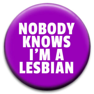 Nobody Knows I'm A Lesbian Badge