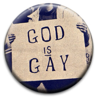 God Is Gay Badge