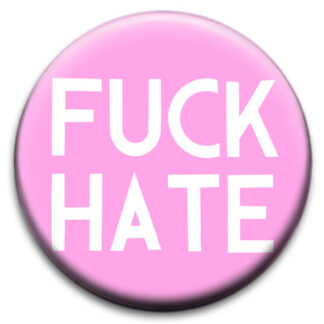 Fuck Hate Badge