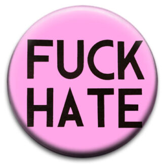 Fuck Hate Badge