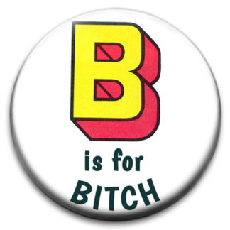 B Is For Bitch