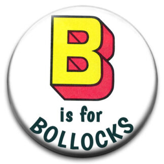 B Is For Bollocks