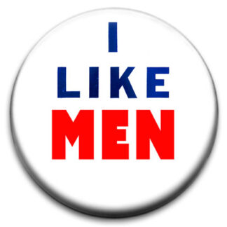 I Like Men Badge
