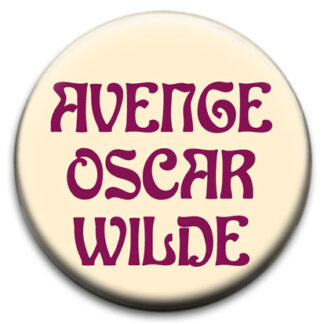 Avenge Oscar Wilde Badge