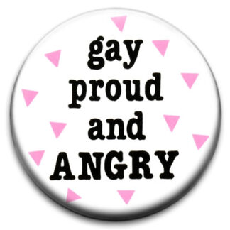 Gay Proud And Angry Badge