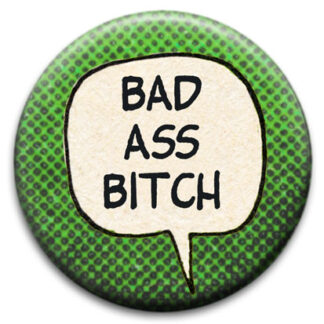 Bad Ass Bitch