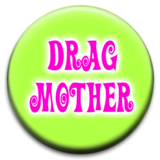 Drag Mother Badge