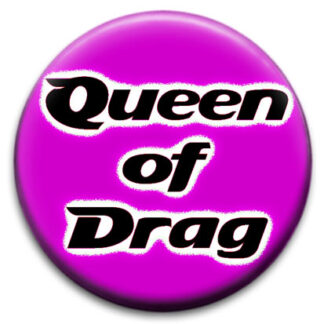 Queen Of Drag Badge