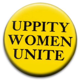 Uppity Women Unite Badge