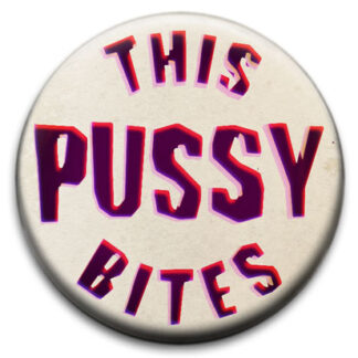 This Pussy Bites Badge