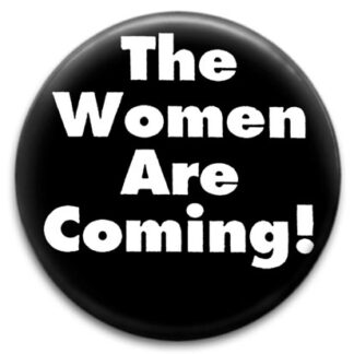 The Women Are Coming Badge