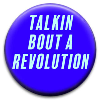 Talkin Bout A Revolution Badge