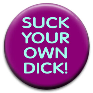 Suck Your Own Dick Badge