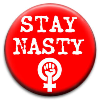 Stay Nasty Feminist Badge