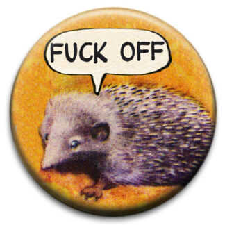 Fuck Off Says Hedgehog