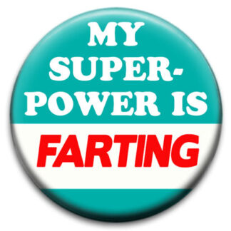 My Superpower Is Farting
