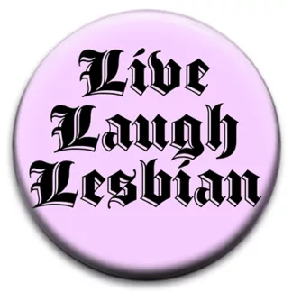 Live Laugh Lesbian