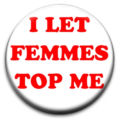 I Let Femmes Top Me
