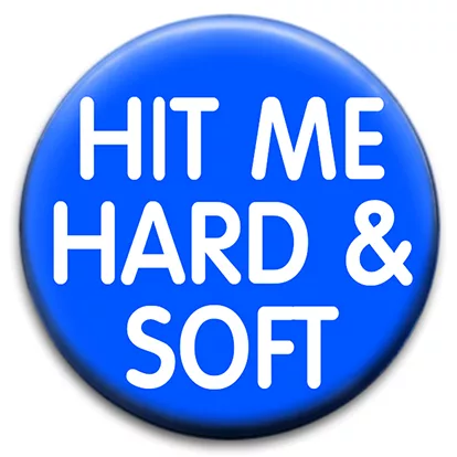 Hit Me Hard And Soft