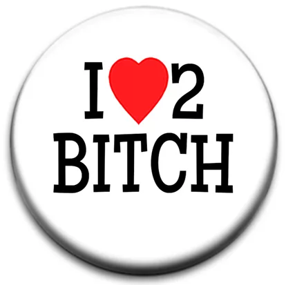 I Heart To Bitch