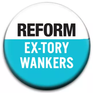 Reform Ex-Tory Wankers