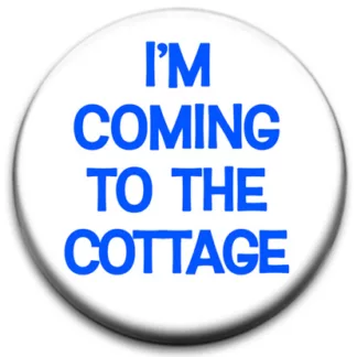 I'm Coming To The Cottage