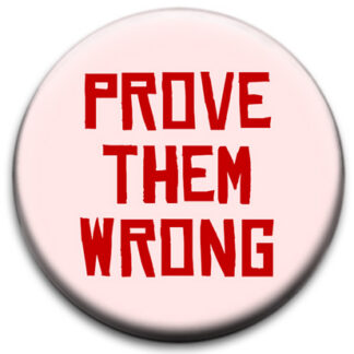Prove Them Wrong