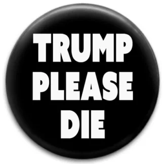Trump Please Die