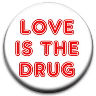 Love Is The Drug
