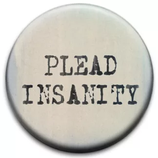 Plead Insanity