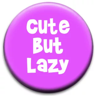 Cute But Lazy