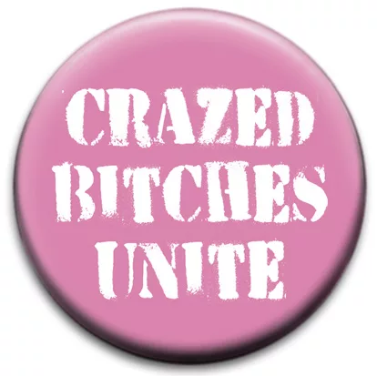 Crazed Bitches Unite