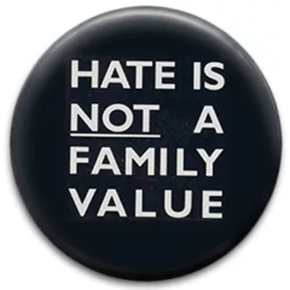 Hate Is Not A Family Value