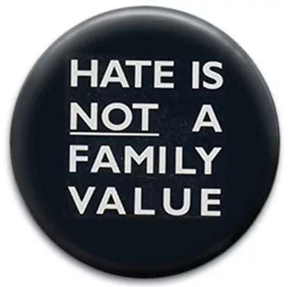 Hate Is Not A Family Value